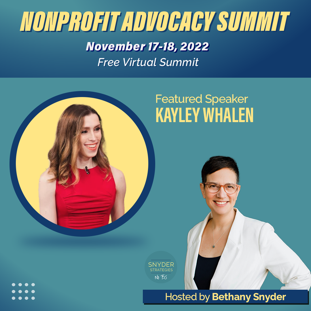 Photo of autistic trans Latina Kayley Whalen in a red dress with text Nonprofit Advocacy Summit November 17-18 2022 Free Virtual Summit Featured Speaker Kayley Whalen. Below is white woman with short dark hair with text Hosted by Bethany Snyder